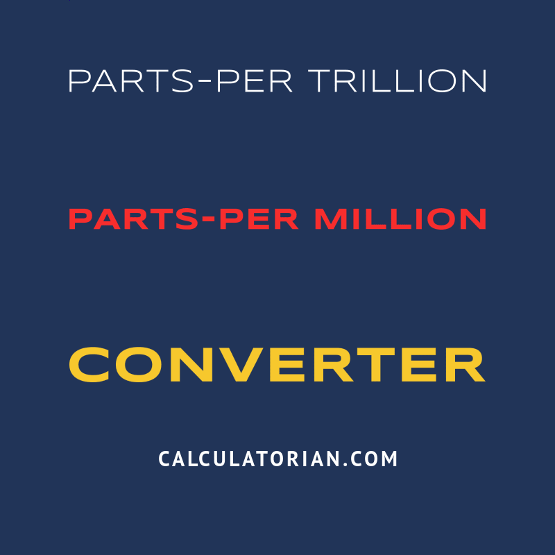 Convert From Partsper Trillion To Partsper Million